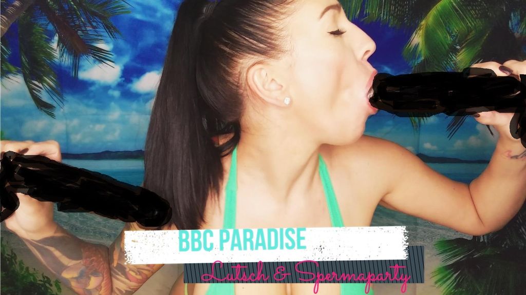 BBC Paradise – Lutsch & Spermaparty