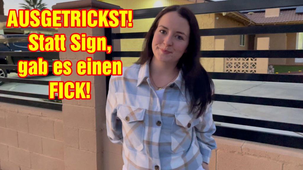 AUSGETRICKST! Statt Sign, gab es einen FICK!
