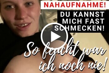 SO FEUCHT WAR ICH NOCH NIE! NAHAUFNAHME!
