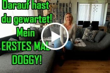 Darauf hast du gewartet! Mein ERSTES MAL DOGGY!