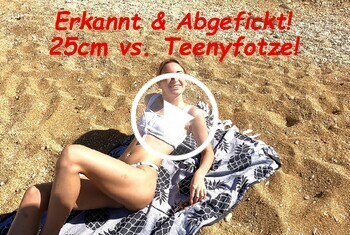 Erkannt und Abgefickt! 25cm vs. Teenyfotze!