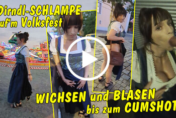 Dirndl-Schlampe geht aufs Volksfest! Da wird gewichst, geblasen und aufs Dekollette gespritzt!
