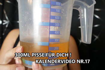 300 ml Pisse für dich!