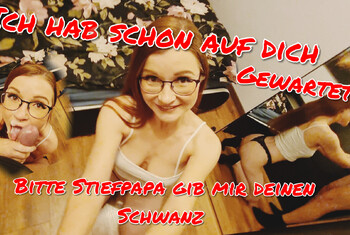 Stiefpapa ich hab schon auf dich gewartet!! Ich will dein Sperma!