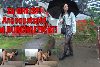 Zu DREIST! Angequatscht und DURCHGEFICKT!