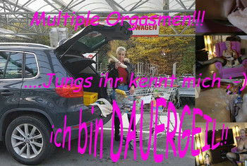 Multiple Orgasmen – Jungs ihr kennt mich!! Ich bin DAUERGEIL!!!
