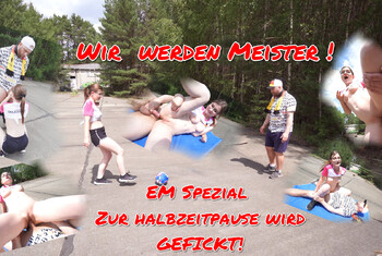 Zur Halbzeitpause wird GEFICKT!! EM Spezial XXXL