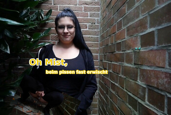 Oh Mist, fast erwischt beim pissen!